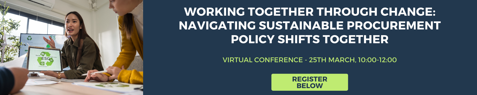 Working Together Through Change: Navigating Sustainable Procurement Policy Shifts Together - Virtual Conference
